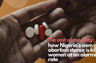 The cost of morality: How Nigeria’s own anti-abortion stance is killing women at an alarming rate