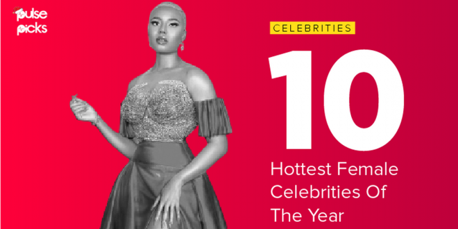 10 hottest female celebrities of the year [Pulse Picks 2021]