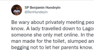 Be wary about meeting people you barely know - Police warns as lady who travelled to Lagos to meet man she met online finds herself in trouble after he slumped and died in the toilet