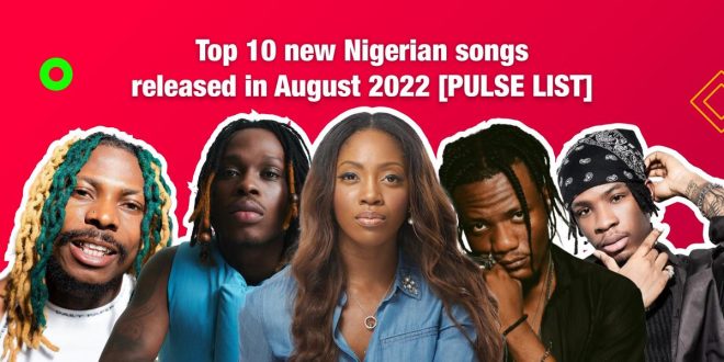 Top 10 Nigerian songs released in August 2022 [Pulse List]