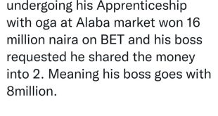 Argument ensues as boss insists on getting half after his apprentice won N16m