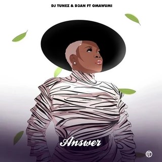 DJ Tunez, D3an, & Omawumi joins for Amapiano hit 'Answer'