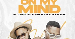 Afro-fusion act Scarface Jigga enlists Kelvyn Boy for 'On My Mind'