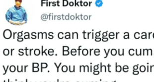 Orgasms can trigger a cardiac arrest or stroke. Check your BP before you cum - Medical doctor advises men