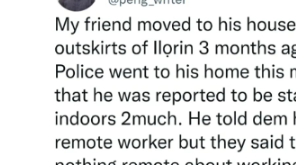 Police officers in Ilorin allegedly harass and extort man because he?s always indoors