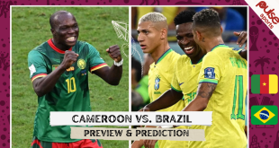 Qatar 2022: Cameroon vs Brazil: Uphill battle for the Indomitable Lions; Preview