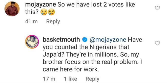 Basketmouth replies to a follower who questioned him for choosing to travel out of the country instead of staying to vote