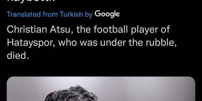 Update: Ghanaian footballer, Christian Atsu found dead after going missing in Turkey earthquake