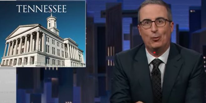 John Oliver Takes Down Tennessee Republican Racists