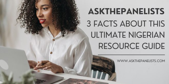 AskThePanelists: 3 Facts about this Ultimate Nigerian Resource Guide