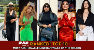 Top 10 Most fashionable Nigerian Wags of the 2022/23 season