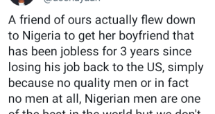 A friend flew down to Nigeria to get her unemployed boyfriend to the US because there are no quality men in America - Twitter user narrates