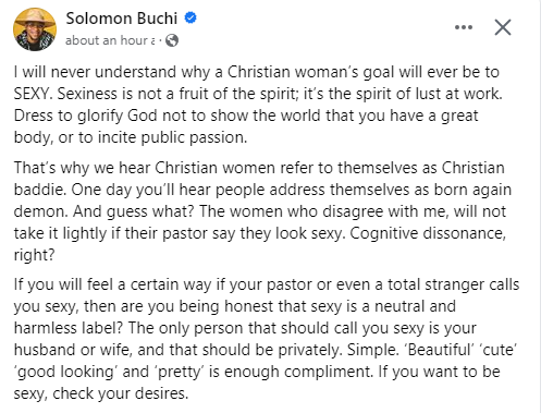 I will never understand why a Christian woman?s goal will be to be sexy. Sexiness is not a fruit of the spirit - Solomon Buchi