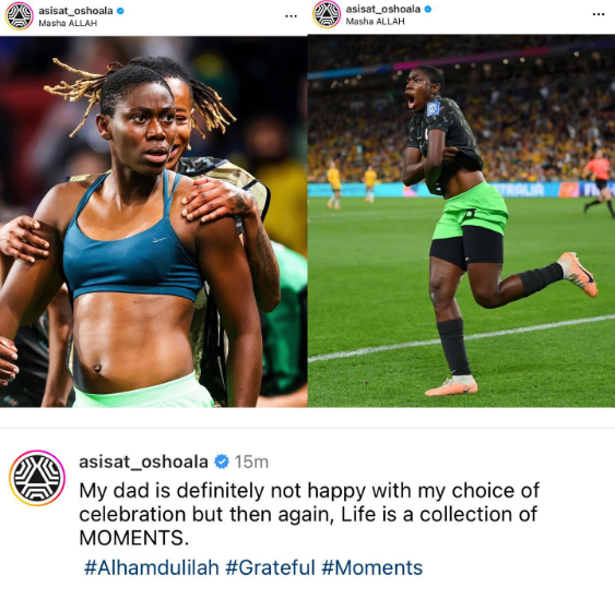 My dad is not happy with my choice of celebration, but life is a collection of moments -  Super Falcons star, Asisat Oshoala says after her wild celebration in Nigeria