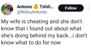 My wife is cheating on me - South African man reveals on Twitter