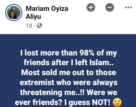I lost more than 98% of my friends after I left Islam. Most sold me out to extremists who were always threatening me - Nigerian woman reveals