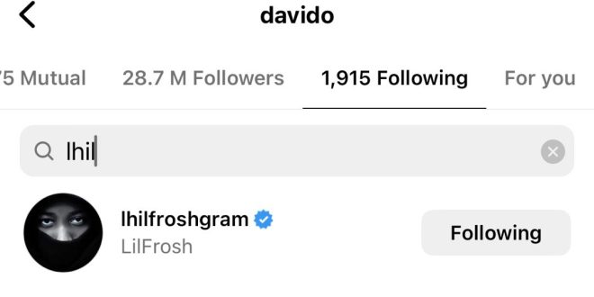 Davido follows former signee Lilfrosh on IG hours after he shared a video denying he physically assaulted his ex girlfriend
