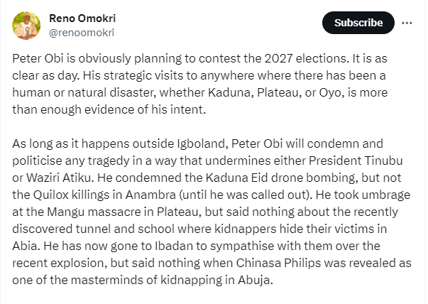 Peter Obi is planning to contest the 2027 elections. His visits to anywhere there has been a natural disaster is enough evidence of his intent - Reno Omokri