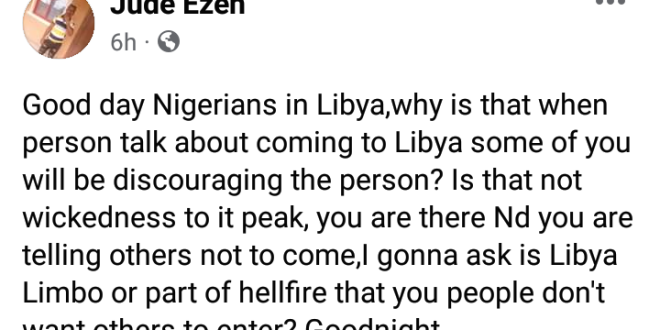Is that not wickedness?  - Nigerian man slams people discouraging others from travelling to Libya