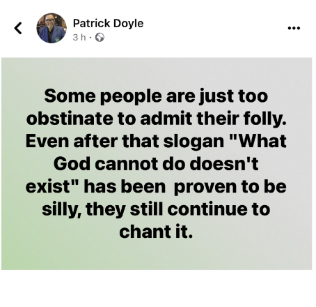 It has been proven to be silly - Media personality, Patrick Doyle, takes a swipe at Christians who use the phrase ?What God cannot do does not exist?