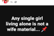 A single girl living alone is not a wife material - Nigerian man says
