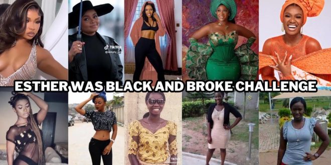 Is the ‘Esther was Black and Broke’ TikTok challenge colourism or fun play on words?