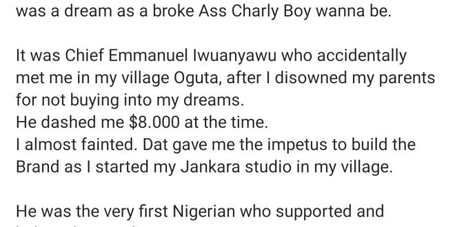 "After I disowned my parents for not buying into my dreams, he dashed me $8,000" Charley Boy mourns Iwuanyanwu