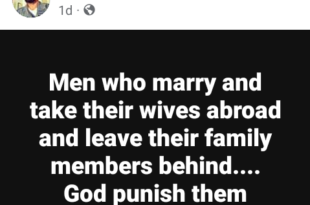 God pun!sh men who take their wives abroad after marriage and leave their family members behind - Ghanaian man says