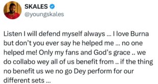 I love Burna but don?t you ever say he helped me. No one helped me! - Skales