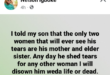 I will disown my son the day he sheds tears for any woman that is not his mother and elder sister - Nigerian man says