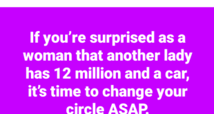 If you?re surprised as a woman that another lady has N12 million and a car, it?s time to change your circle ASAP - Nigerian man says