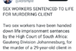 Two s3x workers sentenced to life imprisonment for k!lling client in South Africa