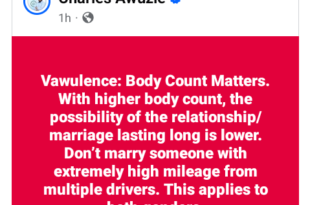 Body count matters. Don?t marry someone with extremely high mileage from multiple drivers - Tech entrepreneur Charles Awuzie says