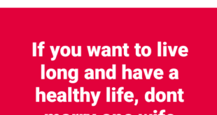 If you want to live long and have a healthy life, don