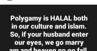 Polygamy is Halal in Islam so if your husband enter our eyes, we will marry him - Nigerian woman says