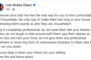 The only way for you to live comfortably with househelps and make them last long in your house is by treating them as househelps - Nigerian woman says