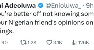 "You?re better off not knowing some of your Nigerian friend's opinions on certain things" social media influencer Enioluwa says