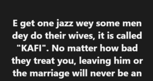 "No matter how bad they treat you, leaving him or the marriage will never be an option" - Nigerian woman claims some men use a charm called 'Kafi' on their wives