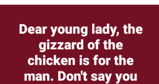 The gizzard of chicken is for men  - Nigerian man tells ladies