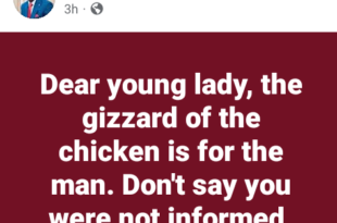 The gizzard of chicken is for men  - Nigerian man tells ladies