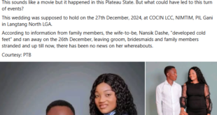 Bride reportedly runs away a day to her wedding in Plateau