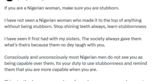 Make sure you are stubborn or else you will suffer like back of slippers - Man advises Nigerian women