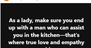 Make sure you end up with a man who can assist you in the kitchen - Nigerian man advises women