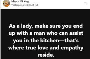 Make sure you end up with a man who can assist you in the kitchen - Nigerian man advises women