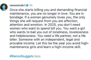 Once a woman starts demanding financial maintenance, you are no longer in love. You are in bondage - Reno Omokri