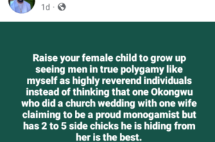 Raise your female child to grow up seeing polygamous men as highly revered individuals - Nigerian man says