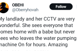 She sees everyone that comes home with a babe but never sees who leaves the water pumping machine on for hours - Nigerian man hails his landlady and her CCTV